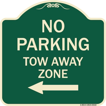 No Parking Tow Away Zone With Left Arrow Heavy-Gauge Aluminum Architectural Sign